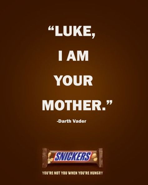 This ad take from star wars and changes it a little to use snickers slogan of "you're not you when you're hungry" Humour, Snickers Ad, Famous Advertisements, Creative Print Ads, Mothers Day Advertising, Phone Poster, Clever Marketing, Copywriting Advertising, Copywriting Ads