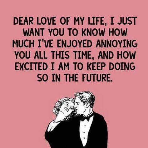 Dear Love Of My Life Husband Quotes, Husband Meme, Anniversary Quotes Funny, I Love You Funny, Love You Funny, Love You Meme, Memes For Him, Husband Humor, Love Is
