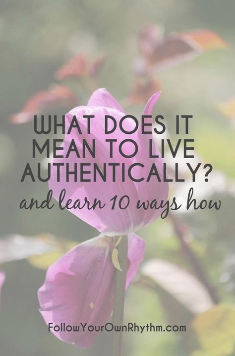How To Live Authentically, How To Be True To Yourself, Finding Your Authentic Self, How To Be Authentic, Finding Fulfillment, Living Authentically, Being True To Yourself, Live Authentically, Authentic Life