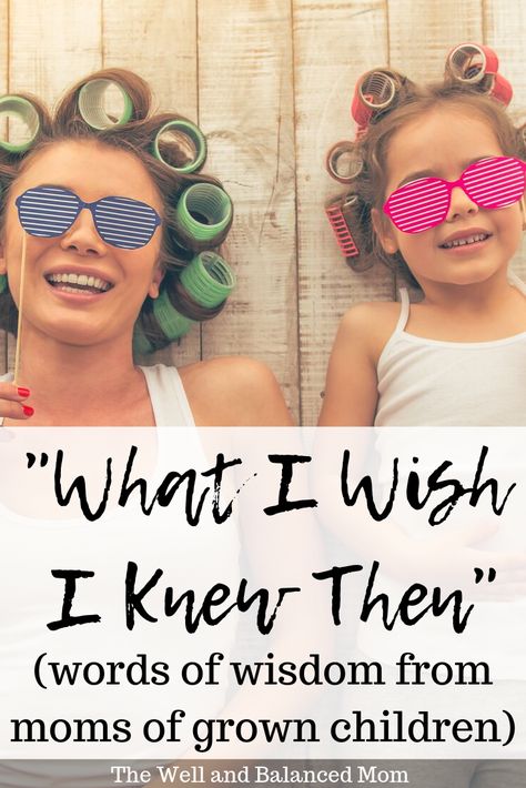 What will you wish you knew as your look back on your motherhood journey? Here are some words of wisdom from moms who have been there-- moms of grown children. Find out what they wish they knew when they had young kids, and what we can learn from their experiences. #motherhoodencouragement #motherhoodadvice #raisingkids #motherhood Motherhood Truths, Motherhood Struggles, Motherhood Advice, Motherhood Encouragement, Motherhood Quotes, Better Mom, Motherhood Funny, Motherhood Inspiration, Motherhood Photography