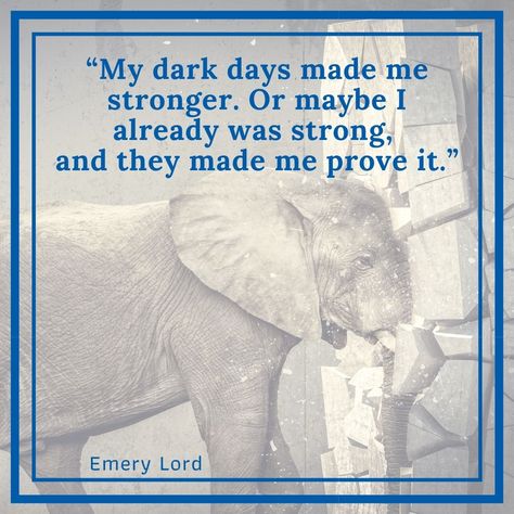 "My dark days made me stronger. Or maybe I already was strong, and they made me prove it." — Emery Lord #MentalHealth #LasVegas #LasVegasCounseling #RicherLife #Therapy #Counseling #Life #Challenges #Strong #DarkDays #Stronger #Quote #Qutoes #QuoteOfTheDay #QuotesDaily #Motivation #InspirationalQuotes Positive Thoughts, Las Vegas, Dark Days, Therapy Counseling, Life Challenges, Prove It, Counseling, Quote Of The Day, Elephant