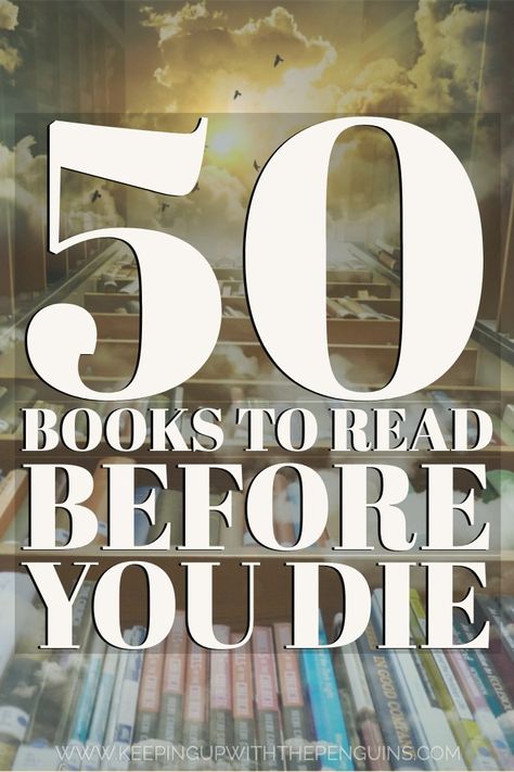 Best Books Ever Written, How To Die, Must Read Books Of All Time, Classic Books To Read List, Best Books Of All Time, Books Worth Reading, How To Read More, Books To Read Before You Die, Books You Should Read