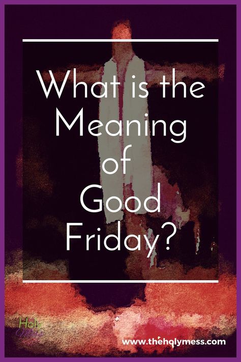 Good Friday is the Friday before Easter Sunday, the day that Jesus died on the cross. What Good Friday means, why it's good, and how to honor this day. Maundy Thursday Meaning, Good Friday Meaning, Good Friday Quotes Jesus, What Is Lent, What Is Good Friday, Friday Meaning, Good Friday Quotes, Christian Authors, Godly Women