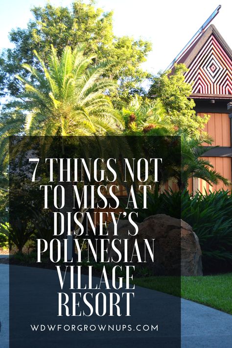 7 Things Not To Miss At Disney's Polynesian Village Resort Polynesian Resort Disney, Disney Polynesian, Vacation 2024, Disney World Secrets, Polynesian Village Resort, Walt Disney World Orlando, Polynesian Village, Polynesian Resort, Disney World Hotels