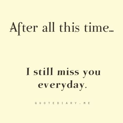 I Still Miss You, Still Miss You, Miss You Dad, Miss You Mom, Fina Ord, Les Sentiments, I Miss You, Great Quotes, Miss You