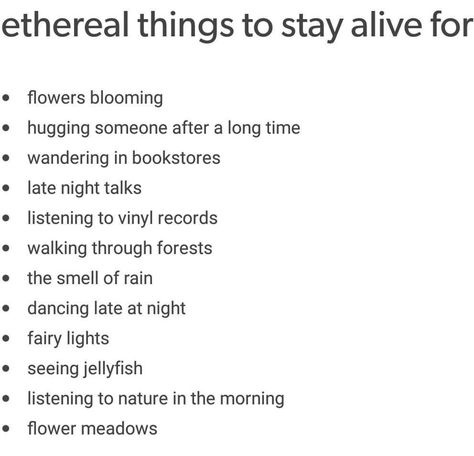 ~here ya go my loves~ #positive #inspirational #mentalhealth #health #life #reasons Things To Feel Alive, Things To Make You Feel Alive, Reason To Stay Alive List, Why You Should Stay Alive, Things To Do To Feel Alive, Stay Alive Quotes, How To Feel Alive Again, Reasons To Stay Alive, Jellyfish Quotes