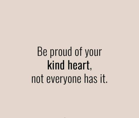 Some People Dont Deserve Your Kindness, Seeing Good In People Quotes, I'm So Grateful For You Quote, You Are The Kindest Person I Know Quotes, Feeling So Happy Quotes, I Have A Good Life Quotes, Mean For No Reason Quotes, Love Your People While You Can, Always See The Good In People Quotes