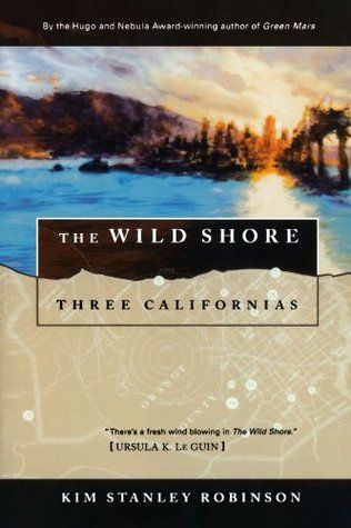 The Wild Shore by Kim Stanley Robinson Science Fiction Books, Kim Stanley Robinson, San Onofre, Elementary School Library, Star Wars Books, The Two Towers, Science Fiction Novels, Stay Alive, Sci Fi Books