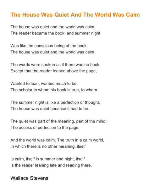 The House was Quiet and the World was Calm~ Wallace Stevens Wallace Stevens Poems, Literature Major, Poems For Students, Nature Poetry, Wallace Stevens, Women Reading, Poem A Day, Reading Habits, Writer's Block
