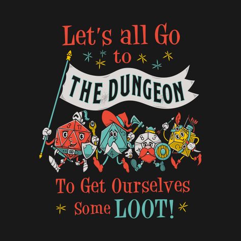 Let's Go To The Dungeon - Vintage Cartoon Fantasy RPG Dice - Dnd - T-Shirt | TeePublic Dungeons And Dragons Crafts, Dnd Game Room, Dnd Room Ideas, Dungeon Design, Dungens And Dragons, Dnd Room, Fantasy Board Games, Dungeon Room, Dnd Crafts