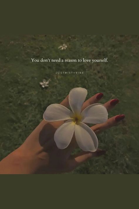 You don't need a reason to love yourself #relationship #relationshipgoals #relationshipquotes #relationshipadvice #relationshiptips Nature, Self Loving Captions, Caption For Love Yourself, Happy Qouts English, Self Love Instagram Story Ideas, Beautiful Qouts In English Short, Captain For Saree Pic Instagram, Self Love Asethic Quotes, Flower Love Quotes