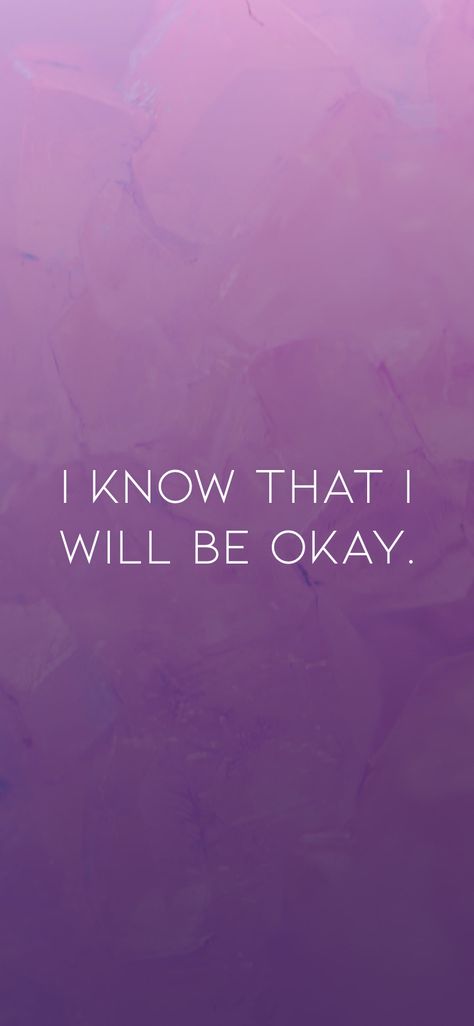 Affirmation Quotes, Law Of Attraction, I Will Be Okay Wallpaper, I Am Okay Quotes, I Will Be Okay, I Am Okay, I Am Strong, Be Okay, Its Okay