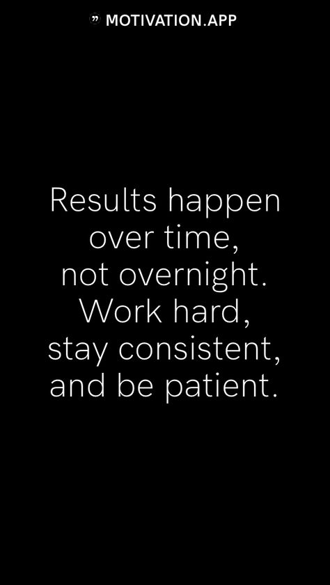 Results happen over time, not overnight. Work hard, stay consistent, and be patient. From the Motivation app: https://motivation.app Stay The Course Quotes Motivation, Staying Consistent Fitness Motivation, Consistent Quotes Motivation, How To Stay Consistent With Working Out, Gym Consistency, Staying Consistent, Motivation App, Stay Consistent, Be Patient