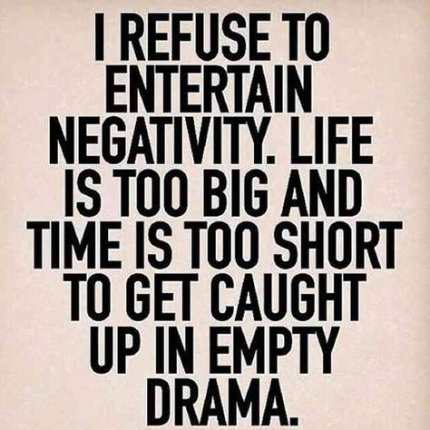 “I refuse to entertain negativity. Life is too big and time is too short to get caught up in empty drama.” Humour, Tough Love Quotes, Words Typography, Life Is Too Short Quotes, 20th Quote, Drama Quotes, Life Quotes Love, Tough Love, Joker Quotes