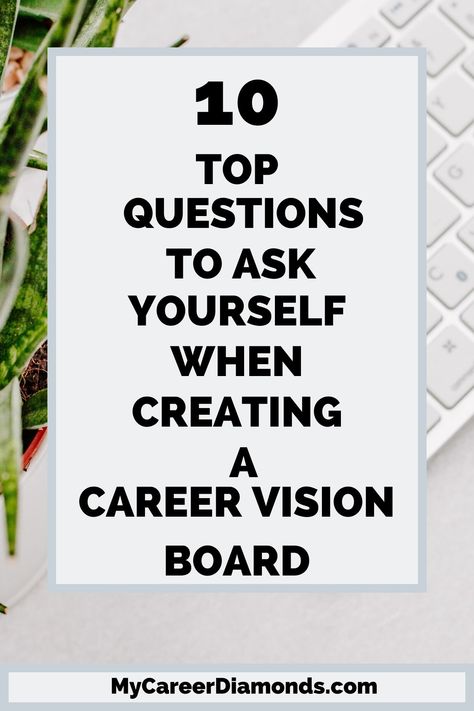 Career Vision Board: Are you setting career goals for the New Year? Click here to read 10 questions to ask yourself when creating a career vision board. Career vision board| Career vision board ideas| Career Goals| New Year Career Goals #newyear #vision #Goalcrushing #goalsetting #careergoals #careeradvice #careertips#goalsplanning #Newyearnewyou #newyeargoals #newyears #resolution #motivation #Newyearsresolution Bonito, Vision Board Ideas For Career, Vision Board Career Ideas, Questions For Vision Board, Vision Board Ideas For Work, New Career Vision Board, Vision Board Ideas Career, Career Vision Board Ideas, Vision Questions