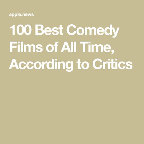 100 Best Comedy Films of All Time, According to Critics 100 Best Movies Of All Time, Best Movies Of All Time, Movies Of All Time, Best Movies, Comedy Films, Apple News, All Time, All About Time, The 100