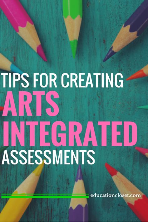 Tips for Creating Arts Integrated Assessments | educationcloset.com Art Integration Lessons, Art Assessment, Makerspace Ideas, Steam Lessons, Stem School, Inquiry Learning, Integrated Learning, Early Music, Drama Class