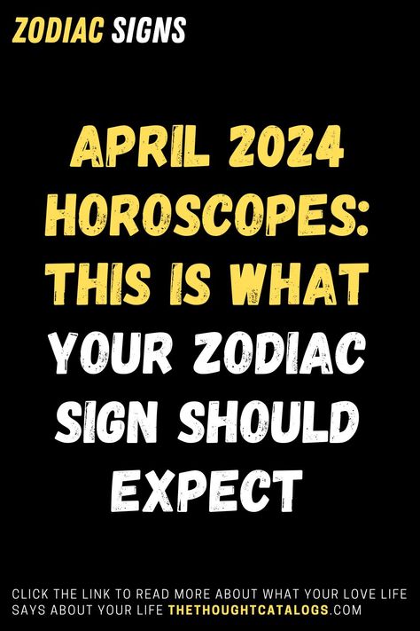 April 2024 Horoscopes: This Is What Your Zodiac Sign Should Expect #zodiac #zodiacsigns #zodiacfacts #zodiacseason #zodiaclife #zodiacquotes #zodiaco #zodiacart #zodiacs #zodiacsigntattoos #relationships #zodiaccity #zodiaccompatibility #AriesFacts #CancerFacts #LibraFacts #TaurusFacts #LeoFacts #ScorpioFacts #AquariusFacts #GeminiFacts #VirgoFacts #SagittariusFacts #PiscesFacts #zodiaclove #crystals #astrologyposts April Horoscope, Zodiac Love Compatibility, Astrology Today, Horoscope Love Matches, Zodiac Signs Months, Knights Of The Zodiac, Zodiac Signs Dates, Virgo Horoscope, Virgo Sagittarius