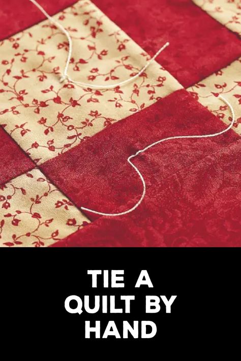 How to Tie a Quilt by Hand Tying A Quilt With Embroidery Thread, Tie Quilts How To Make A, How To Hand Tie A Quilt, How To Tie A Quilt With Yarn, How To Tie A Quilt, Quilt Tying, Tying A Quilt, Quilt By Hand, Quilt Layers