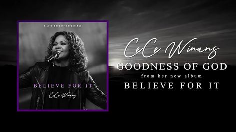 Goodness Of God Song, Goodness Of God Lyrics, Believe For It, God Lyrics, Cece Winans, Download Gospel Music, I Love You Lord, Goodness Of God, Praise And Worship Songs