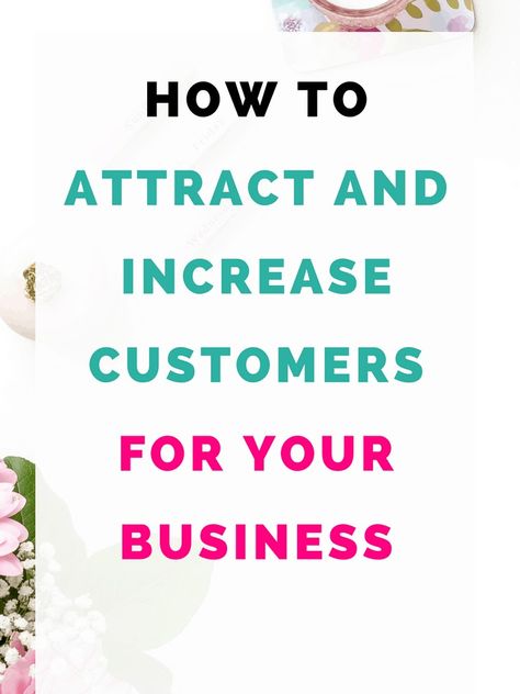 How To Get More Customers, Budget Chart, Referral Marketing, Promote Small Business, Attract Customers, Business Ideas Entrepreneur, Attraction Marketing, Leadership Tips, Business Entrepreneurship