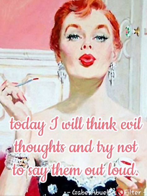 Anne Taintor, Humour, Rockabilly Quotes, Vintage Humor Retro Funny, Pin Up Quotes, Vintage Funny Quotes, Sarcastic Words, Funny Day Quotes, Retro Funny