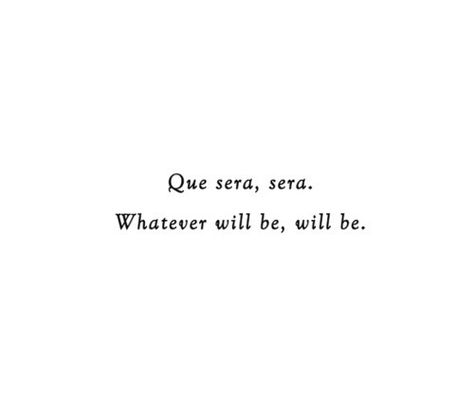 let all go Que Sera Sera Tattoo, Latin Quotes, Latin Phrases, More Than Words, Wonderful Words, Quotable Quotes, The Words, Pretty Words, Great Quotes