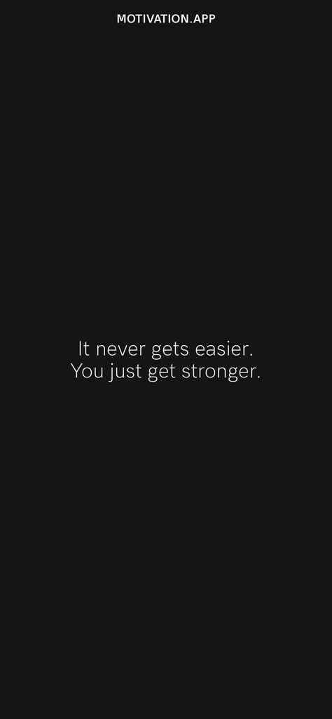 It never gets easier. You just get stronger. From the Motivation app: https://motivation.app/download Volleyball Quotes, It Doesn’t Get Easier You Get Stronger, Get Stronger Quotes, Coming Back Stronger Quotes, Getting Stronger Quotes, Stronger Quotes, 2024 Mood, Motivation App, Get Stronger