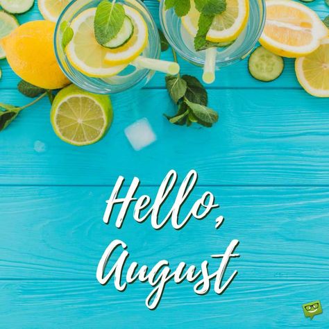 Welcome August Quotes, Hello August Images, Hello October Images, August Pictures, August Images, Welcome August, August Quotes, August Wallpaper, Hello August