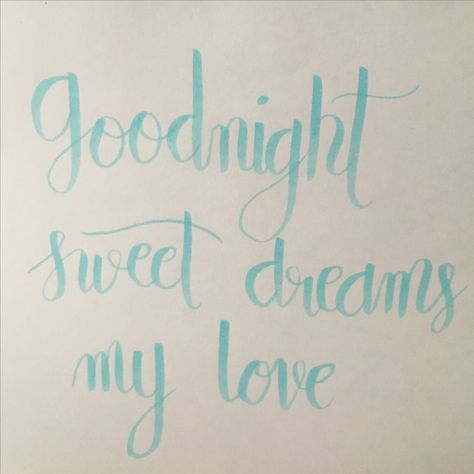 Goodnight, sweet dreams my love Goodnight Sweet Dreams, Sweet Dreams My Love, Sweet Dreams Baby, Handwritten Notes, Dream Quotes, San Clemente, Mulan, I Miss You, Sweet Dreams