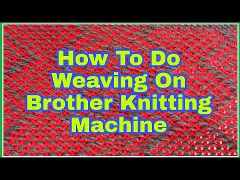 (12) How To Do Weaving On Brother knitting Machine [Weaving Technique] #knitting - YouTube Knitting, Weaving, Knitting Machine Tutorial, Brother Knitting Machine, Standard Gauge, Knitting Machine, Machine Knitting, Weaving Techniques, A Video