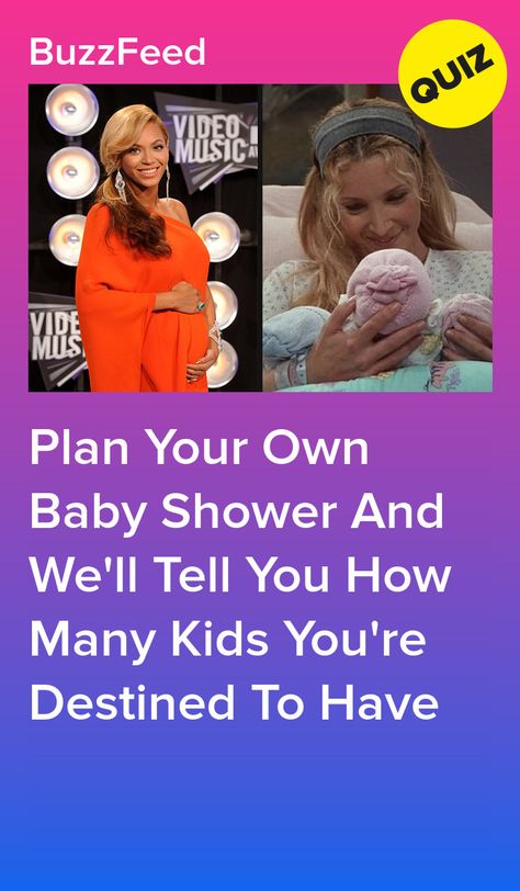 Plan Your Own Baby Shower And We'll Tell You How Many Kids You're Destined To Have How Many Kids Will I Have Quiz, Friend Quizzes, Quizzes Disney, Buzzfeed Personality Quiz, Crush Quizzes, Baby Quiz, Quizzes For Kids, Personality Quizzes Buzzfeed, Birthday Quiz