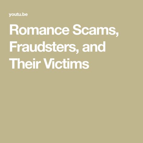 Romance Scams, Fraudsters, and Their Victims Romance Scams, Bitcoin Investment, Road Construction, Investment, Romance, Road, Quick Saves