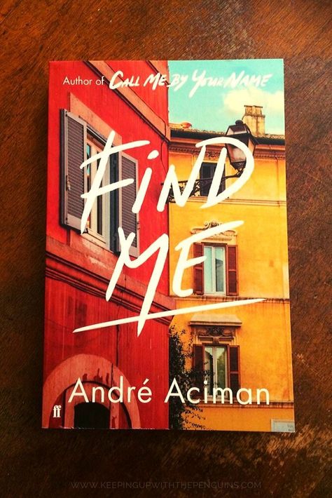 Find Me Andre Aciman, Call Me By Your Name Book, Find Me Book, Romance Book Aesthetic, Andre Aciman, Find Me, The Penguins, Penguin Book, Call Me By Your Name