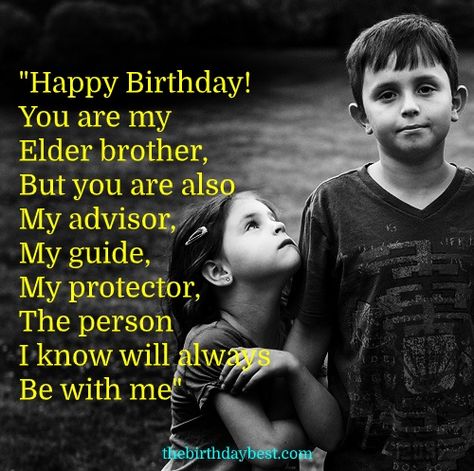 Happy Birthday Wishes for Elder Brother: All of us who have elder brothers can confirm what is always said, that they are taking care of us at all times. So on his birthday, a nice gesture is to send him a beautiful happy birthday Wishes.Birthday Wishes for Elder BrotherFor this special... Elder Brother Quotes, Happy Birthday Bhai Quotes, Birthday Wishes For Elder Brother, Birthday Wishes For Bhai, Happy Birthday Elder Brother, Happy Birthday Bhai Wishes, Beautiful Happy Birthday Wishes, Happy Birthday To Brother, Happy Birthday Brother Wishes