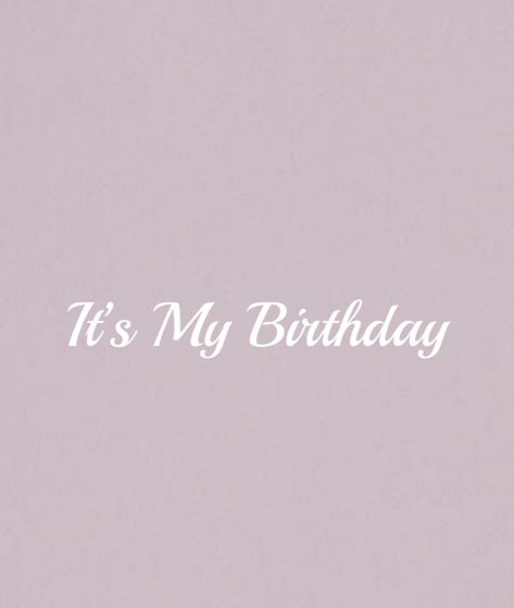 Its My Bday Quotes, Its My Bday Instagram Story, Its My Birthday Aesthetic Wallpaper, Its My Bday Aesthetic, 16th Birthday Quotes, Birthday Wallpapers, Birthday Qoutes, Bday Quotes, Happy Birthday To Me Quotes