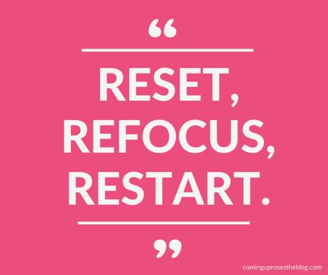 "Reset, Refocus, Restart." Monday Mantra on Hitting Reset on Coming Up Roses, reset quote, hit reset, how to restart Girl Quotes, Refocus Quotes, Restart Quotes, Monday Mantra, Travel Girl, Coming Up Roses, Goal Quotes, How To Eat Better, Mantra