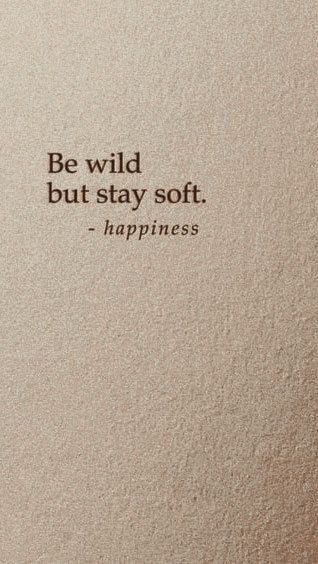 Be Wild But Stay Soft, Corak Bunga, Stay Soft, Motiverende Quotes, Beige Aesthetic, Visual Statements, White Wall, الرسومات اللطيفة, Happiness Is