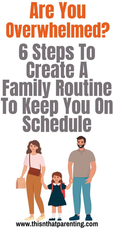 ARe you overwhelmed? 6 steps to create a family routine to keep you on schedule Parent Schedule Daily Routines, Family Structure Ideas, Family Routine Chart, Daily Family Schedule, Family Routine Ideas, Family Schedule Ideas, Family Routine Daily Schedules, Family Schedule Organization, Family Daily Schedule