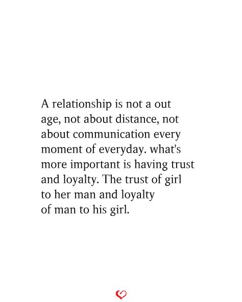 A relationship is not a out age, not about distance, not about communication every moment of everyday. what's more important is having trust and loyalty. The trust of girl to her man and loyalty of man to his girl. Loyalty In Relationship, Loyalty Relationship Quotes, Loyalty Quotes Relationship, Trust And Loyalty Quotes, Loyalty In A Relationship, Destiny Meaning, Relationship Trust Quotes, Honesty Quotes, A Small Story