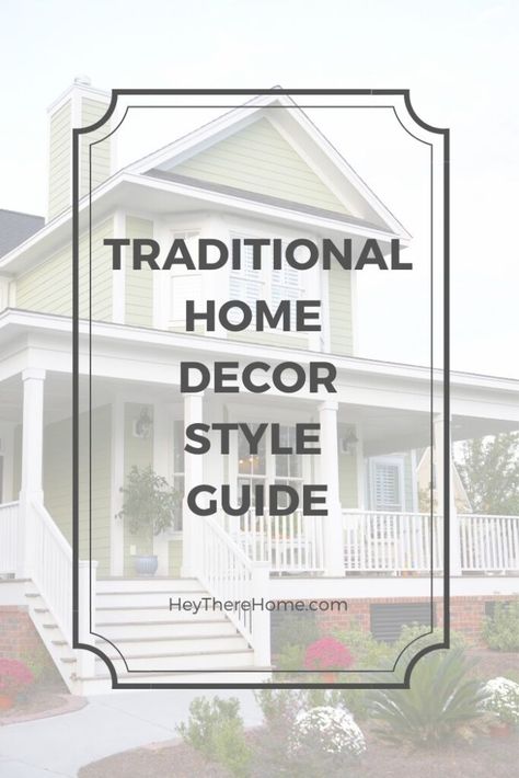 Traditional Interior Decor Style Guide | Hey There Home Traditional Style Decorating, Traditional House Style Interior, Classic Decorating Ideas For The Home, Interior Design Traditional Style, Traditional Style Home Interior, Traditional Style Furniture, Modern Traditional Home Interiors, Traditional House Design Interior, Classic Timeless Home Decor