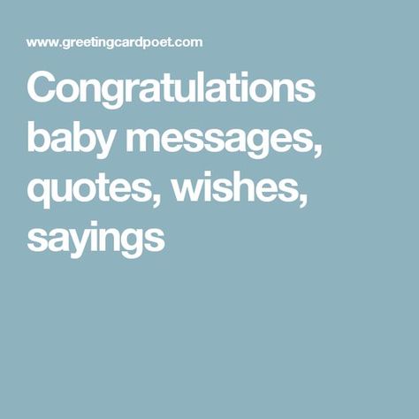Welcome Baby Message, New Baby Boy Wishes, New Baby Card Message, Baby Congratulations Messages, Congrats On Baby Boy, Baby Card Messages, Baby Boy Messages, Baby Card Quotes, Baby Born Congratulations