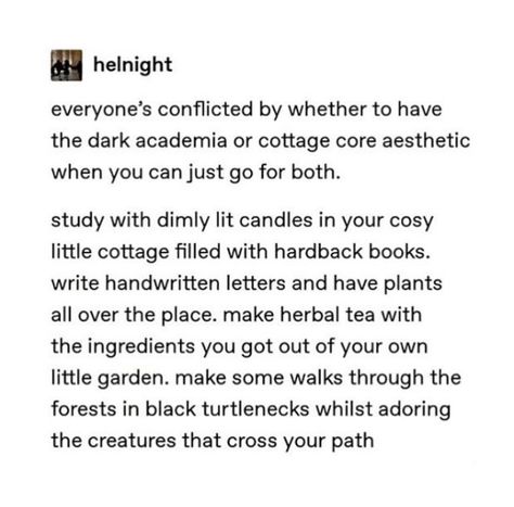 #darkacademia #cottagecore Dark Cottagecore Academia, Dark Academia Cottage Core Aesthetic, Cottagecore Personality, Dark Academia X Cottagecore, Cottagecore Words, Cottagecore Tips, Cottagecore Things To Do, Cottagecore Hobbies, Dark Academia Cottagecore Aesthetic