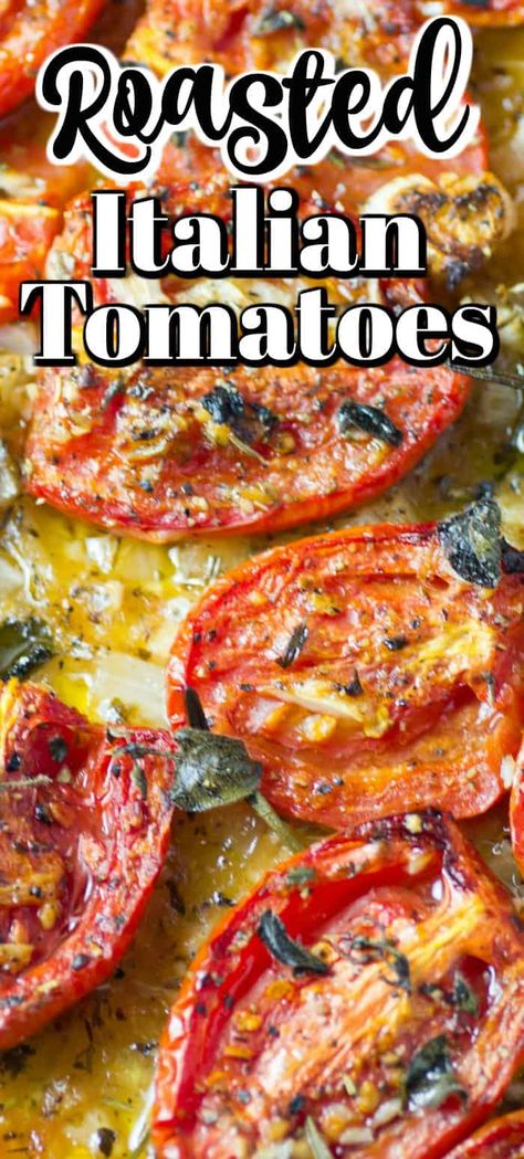 Roasted Italian Tomatoes - Noshing With the Nolands Slow Roasted Roma Tomatoes, Ripe Tomatoes Recipes, Italian Marinated Tomatoes, Best Roasted Tomatoes, Fresh Tomato Side Dish Recipes, Roasted Garlic Tomatoes, Roasted Tomatoes And Basil, Bake Tomatoes Recipes, Roasted Tomatoes In Olive Oil