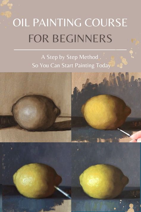 Realistic Lemon Painting, How To Prepare A Canvas For Oil Painting, Oil Painting Still Life Step By Step, Beginner Still Life Painting, Oil Painting Step By Step Tutorials, Oil Painting Tricks, Oil Painting Guide, Beginner Oil Painting Step By Step, Learning Oil Painting