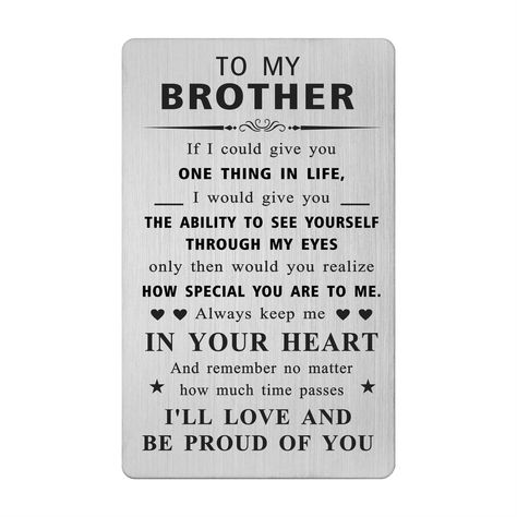 PRICES MAY VARY. Brother Father's Day Card - Personalized brother father's day insert card is a perfect way to show your brother how much you love him. to our brother from sister and brother Bets Brother Gifts - Always remember I love you brother card for birthday, Christmas, Xmas, bday, valentine's day, father's day, graduation, back to school, first day of school, easter, engagement,new year, wedding day, night before christmas presents. Adult Brother Christmas Card - Sentimental brother Chris Quote For Son From Mom, Happy Birthday Brother From Sister, I Love You Brother, Sister Valentine, I Love You Son, I Love You Sister, New Year Wedding, Birthday Cards For Niece, Brother Birthday Quotes