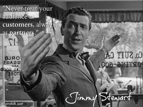 Never treat your audience as customers, always as partners. ~Jimmy Stewart  One of my all time favorite actors. Top 10 Christmas Movies, Wonderful Life Movie, George Bailey, It’s A Wonderful Life, Jimmy Stewart, It's A Wonderful Life, Donna Reed, Bon Film, Girl Interrupted