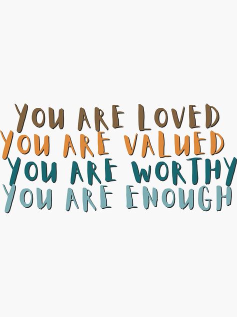 You Are Valued And Loved Quotes, Design A Life You Love Quote, You Are Known Loved Worthy Chosen Enough, You’re Loved Quotes, You Are Amazing Wallpaper, You Are Loved And Appreciated Quotes, You Are Statements, You Are My Inspiration, Know You Are Loved