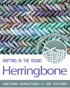 Circular Knitting - Written instructions for Herringbone stitch in the round. #knit  #CircularKnitting #knittingintheround Herringbone Stitch In The Round, Knit In The Round Patterns, Knit Stitches In The Round, Knitting In The Round Patterns Free, Knitting Stitches In The Round, Herringbone Knit Stitch, Herringbone Knitting Pattern, Herringbone Stitch Knitting, Circular Knitting Patterns