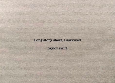 Song Quotes Aesthetic, Study Quotes Aesthetic, Taylor Swift Phrases, Frases Taylor Swift, Long Story Short I Survived, Evermore Lyrics, Taylor Swift Lyric Quotes, Taylor Swift Song Lyrics, Yearbook Quotes